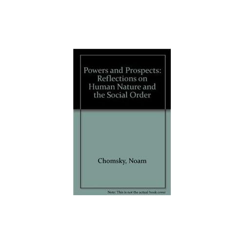Powers and Prospects: Reflections on human nature and the social order Powers and Prospects: Reflections on human nature and the social order