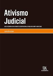 Livro Ativismo judicial: Análise Comparativa do Direito Constitucional Brasileiro e Norte-Americano
