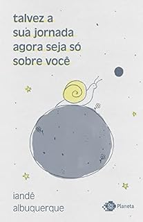 Livro talvez a sua jornada agora seja só sobre você: crônicas