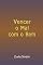 Livro Vencer O Mal Com O Bem