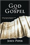 God Is the Gospel Publisher: Crossway Books