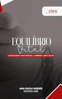Livro Equilíbrio Vital – Conciliando Vida Pessoal, Carreira e Bem-estar