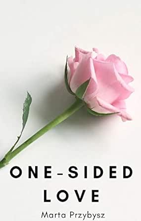One Sided Love Kindle Edition By Marta Przybysz Literature