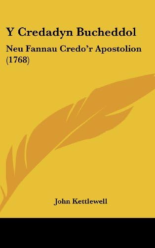 Y Credadyn Bucheddol: Neu Fannau Credo'r Apostolion (1768)