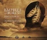 Empires in the Forest: Jamestown and the Making of America by 