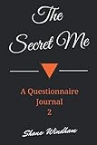 The Secret Me: A Questionnaire Journal 2 (Guided Legacy Journals) by Shane Windham
