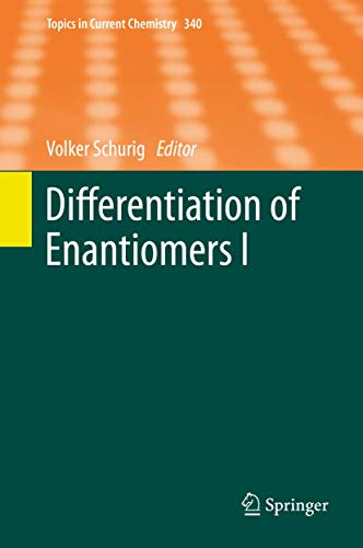 Differentiation of Enantiomers I (Topics in Current Chemistry, 340)
