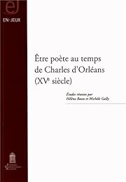 Être poète au temps de Charles d'Orléans, XVe siècle