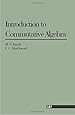 Introduction To Commutative Algebra (Addison-Wesley Series in Mathematics)