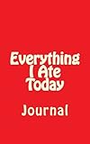 Image de Everything I Ate Today: Journal