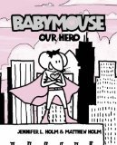 Our Hero (Babymouse (Prebound))
