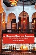 The Mountain, the Desert and the Pomegranate: Stories from Morocco and Beyond by Vanessa Paloma
