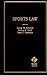 Sports Law (American Casebook Series) by 