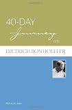 40-Day Journey with Dietrich Bonhoeffer by Ron Klug
