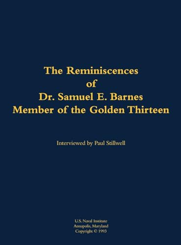 The Reminiscences of Dr. Samuel E. Barnes, Member of the Golden Thirteen: 1915-…