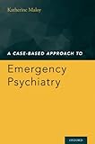 A Case-Based Approach to Emergency Psychiatry