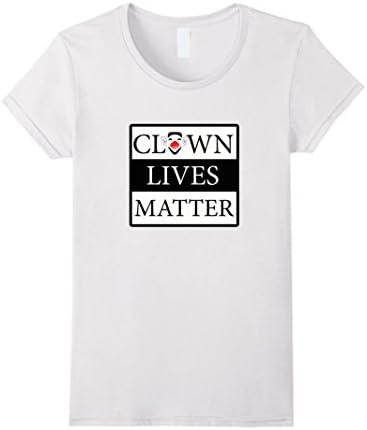 Women's Clown Lives Matter T-shirt Medium White