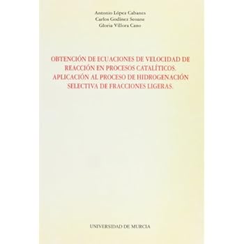 Obtencion de Ecuaciones de Velocidad de Reaccion en Procesos Cataliticos: Aplicacion al proceso de hidrogenacion selectiva de fracciones ligeras Obtencion de Ecuaciones de Velocidad de Reaccion en Procesos Cataliticos: Aplicacion al proceso de hidrogenacion selectiva de fracciones ligeras