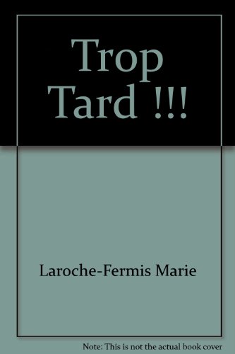 Trop tard !!!
