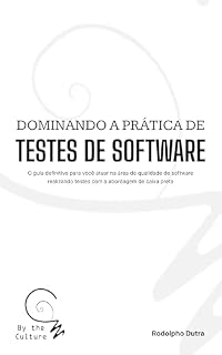 Livro Dominando a prática de teste de software: O guia definitivo para você atuar na área de qualidade de software realizando testes com a abordagem de caixa preta.