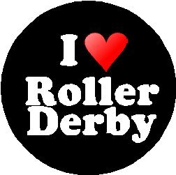 I Love Roller Derby 1.25