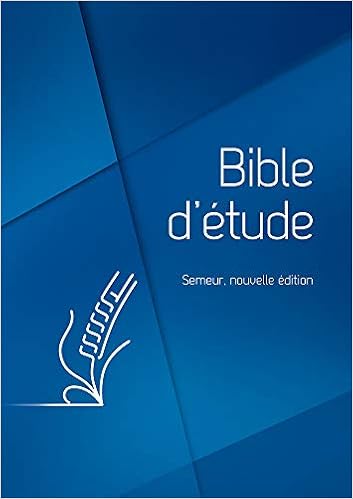Amazon Fr Bible D Etude Semeur Nouvelle Edition Couverture Rigide Bleue Tranche Blanche Excelsis Livres