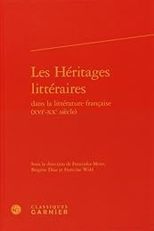 Les  héritages littéraires dans la littérature française, XVIe-XXe siècle