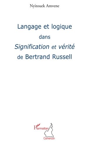 Langage et logique dans Signification et vérité de Bertrand Russel (French Edition)