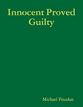 Innocent Proved Guilty