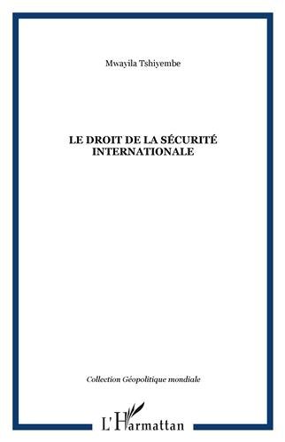 Le  droit de la sécurité internationale
