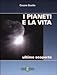 I pianeti e la vita. Ultime scoperte - Cesare Guaita