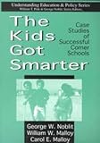 The Kids Got Smarter : Case Studies of Successful Comer Schools, , 1572733675