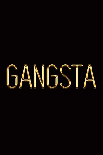 Gangsta: Elegant Gold & Black Notebook | Show Them You’re a Gangster From The Hood | Stylish Luxury Journal (Luxury Notebooks)
