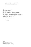 Image de Law and Industrial Relations: China and Japan after World War II (Studies in Employment and Social Policy Set)
