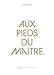 Aux pieds du Maître (French Edition) by 
