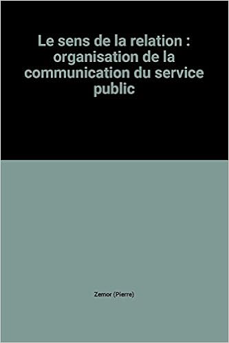 Amazon Fr Le Sens De La Relation Organisation De La