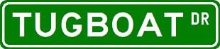 TUGBOAT Street Sign ~ Custom Aluminum Street Signs