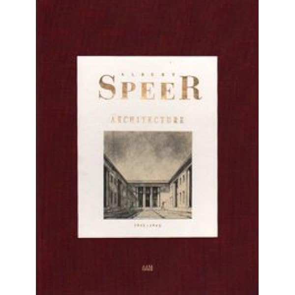 New German Architecture/Neue Deutsche Baukunst: Speer, Dr Albert