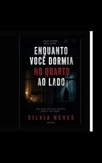 Livro Enquanto Você Dormia no Quarto ao Lado: Você nunca sabe o que acontece atrás de uma parede