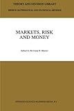 Image de Markets, Risk and Money: Essays in Honor of Maurice Allais (Theory and Decision Library B)