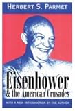 Eisenhower and the American Crusades, Parmet, Herbert S. and Parmet, Herbert, 0765804379
