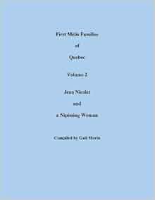 First Metis Families Of Quebec Volume 2 Jean Nicolet And
