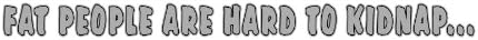 Fat People Are Hard To Kidnap 4x4 Off Road Car Sticker Silver