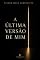 Livro A Última Versão de Mim: Toda identidade precisa de um olhar