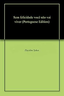 Livro Sem felicidade você não vai viver