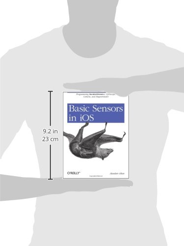 Basic Sensors in iOS: Programming the Accelerometer, Gyroscope, and More