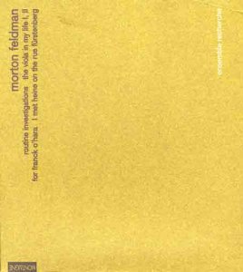 Morton Feldman: Routine Investigations / The Viola in my Life I & II / For Franck O'Hara / I met Heine on the Rue Fürstenberg