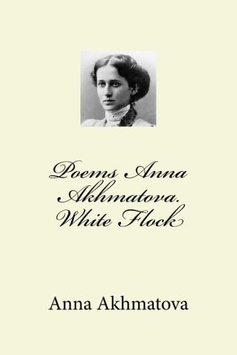 Poems Anna  Akhmatova. White Flock