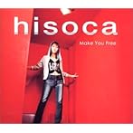 Make You Free/hisoca