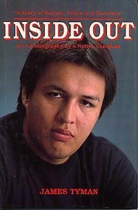 Inside Out an Autobiography by a Native Canadian by Tymann